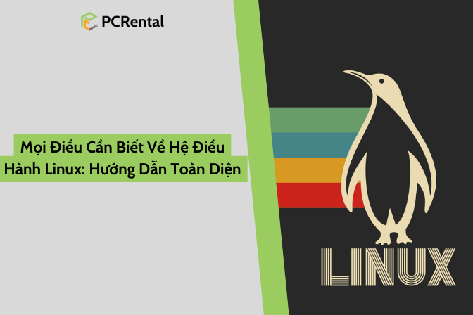 Mọi Điều Cần Biết Về Hệ Điều Hành Linux: Hướng Dẫn Toàn Diện