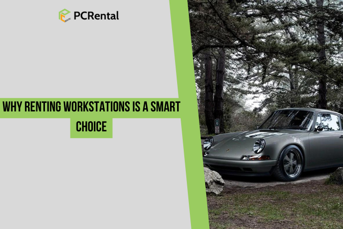 Why Renting Workstations is a Smart Choice