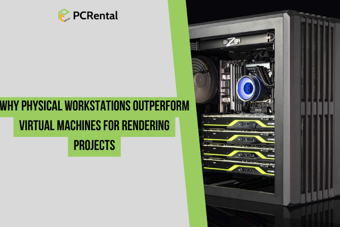 Why Physical Workstations Outperform Virtual Machines for Rendering Projects